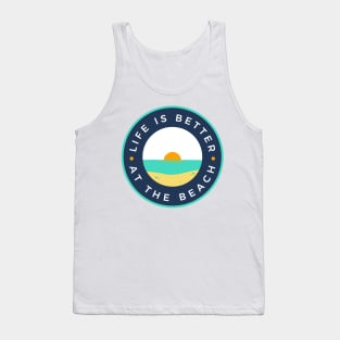 Life Is Better At The Beach. Fun Summer, Beach, Sand, Surf Design. Tank Top